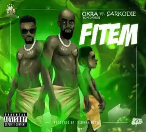 Okra Tom Dawidi - Fitem Ft. Sarkodie